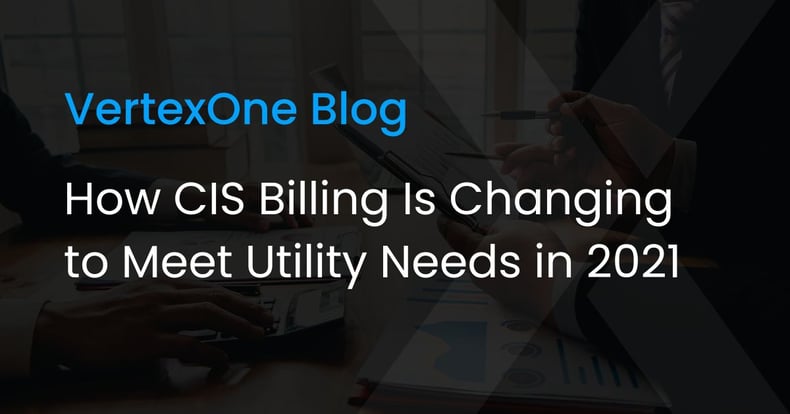 How CIS Billing Is Changing to Meet Utility Needs in 2021