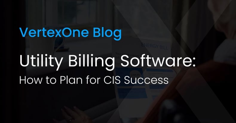 Utility Billing Software How to Plan for CIS Success