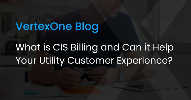 What Is CIS Billing and Can It Help Your Utility Customer Experience