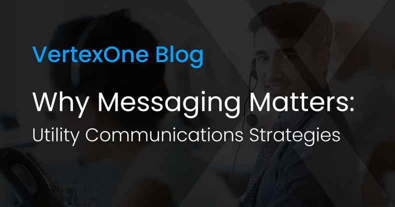 Why Messaging Matters Utility Communications Strategies