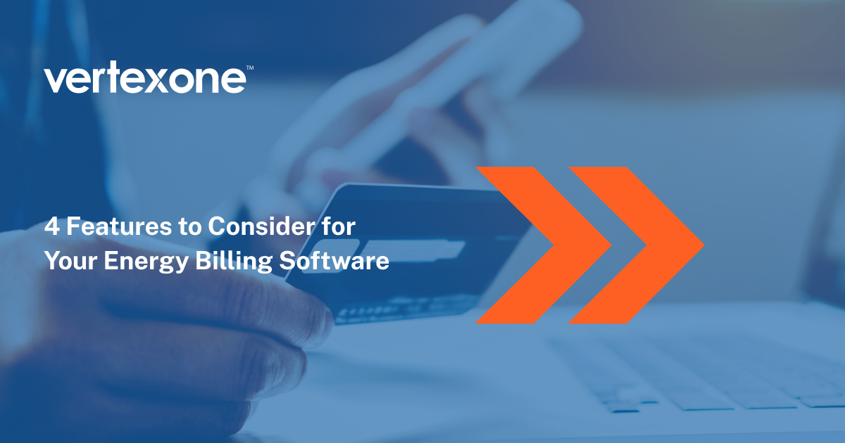 4 Features to Consider for Your Energy Billing Software