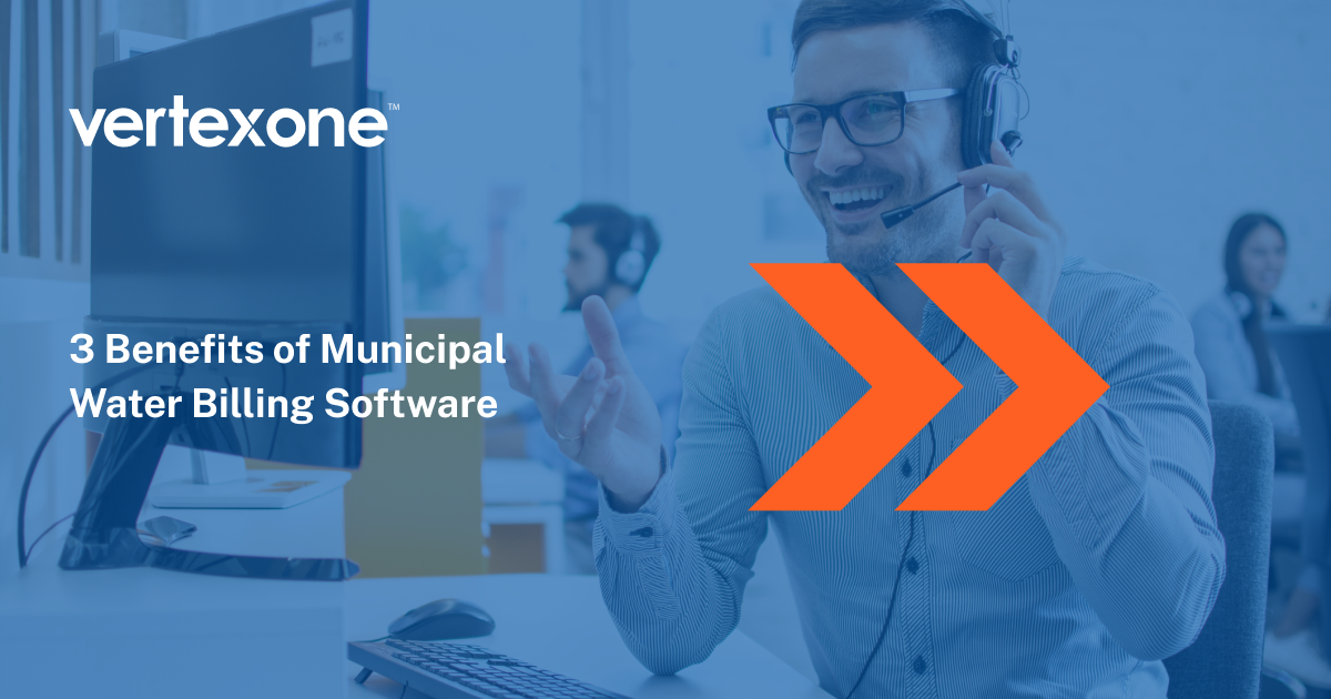 3 Benefits of Municipal Water Billing Software