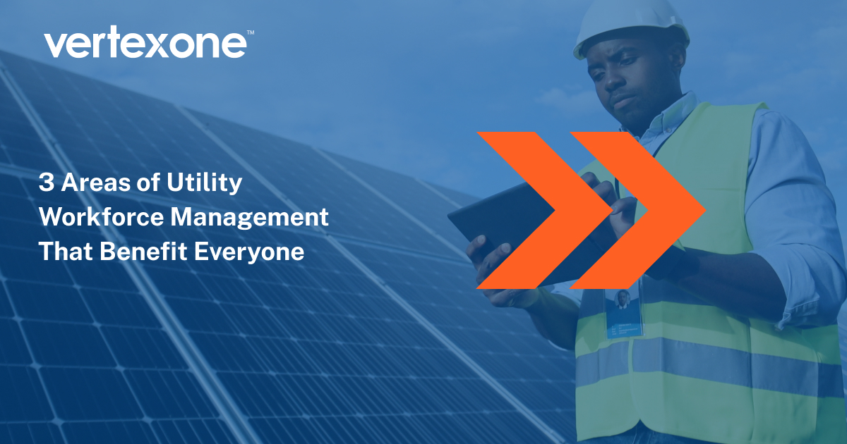 3 Areas of Utility Workforce Management That Benefit Everyone