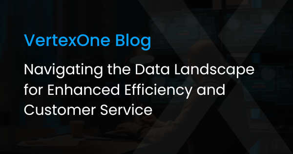 Navigating the Data Landscape for Enhanced Efficiency and Customer Service