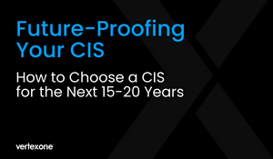 Future-Proofing Your CIS: How to Choose a CIS for the Next 15-20 Years, eBook