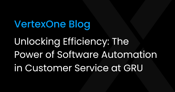 Unlocking Efficiency: The Power of Software Automation in Customer Service at GRU