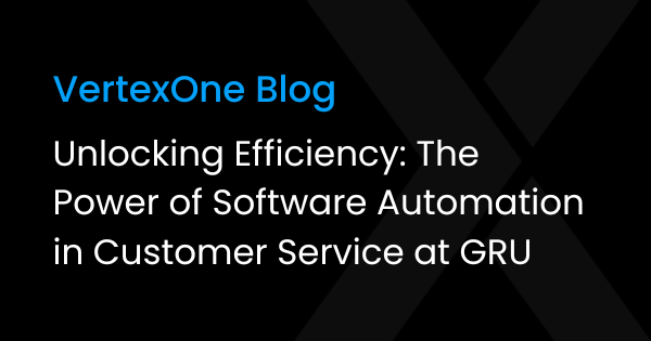 Unlocking Efficiency: Power of Software Automation in Customer Service at GRU
