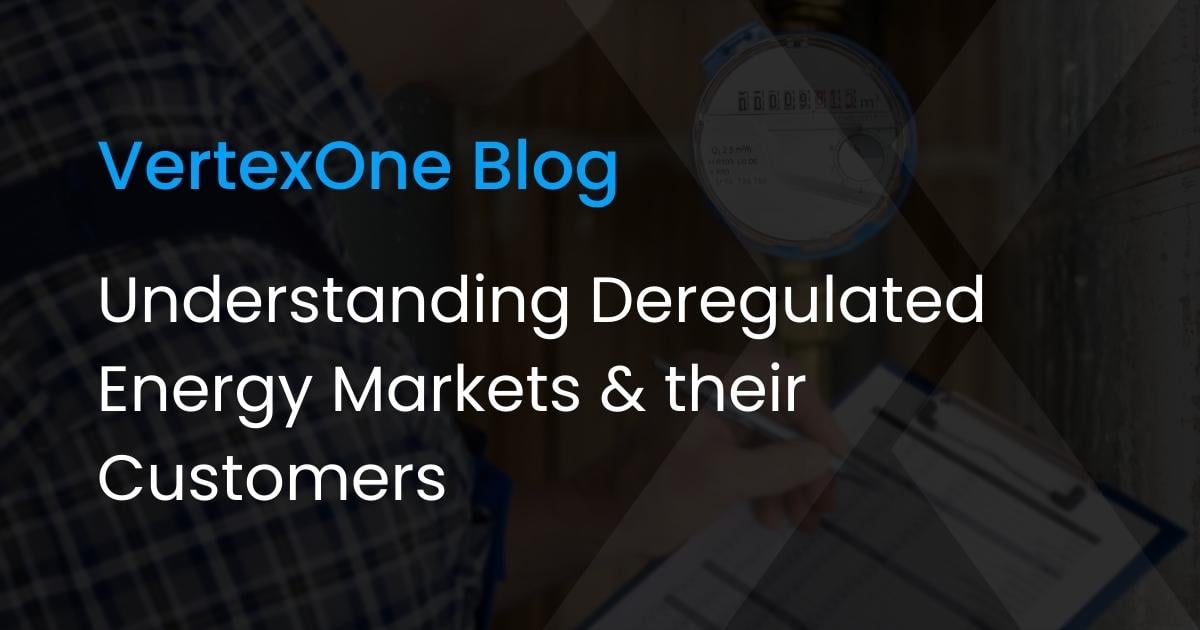 Understanding Deregulated Energy Markets & their Customers
