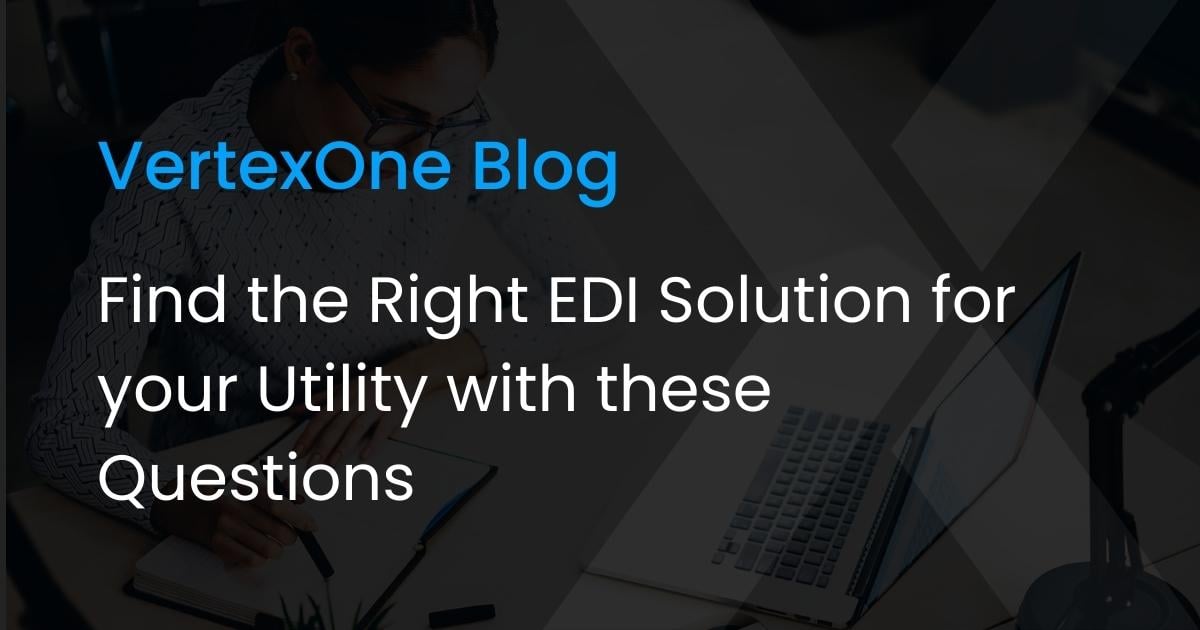 Find the Right EDI Solution for your Utility with these Questions