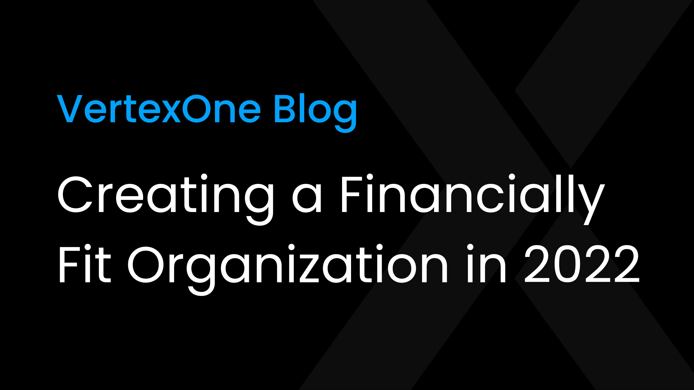Creating a Financially Fit Organization in 2022
