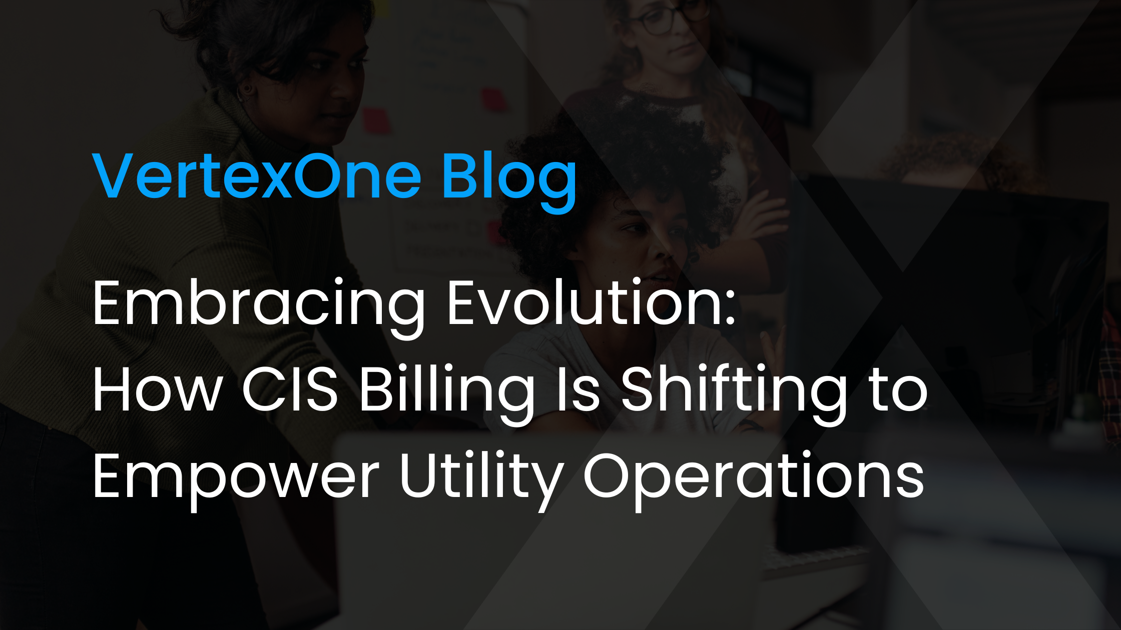 Embracing Evolution: How CIS Billing Is Shifting to Empower Utility Operations