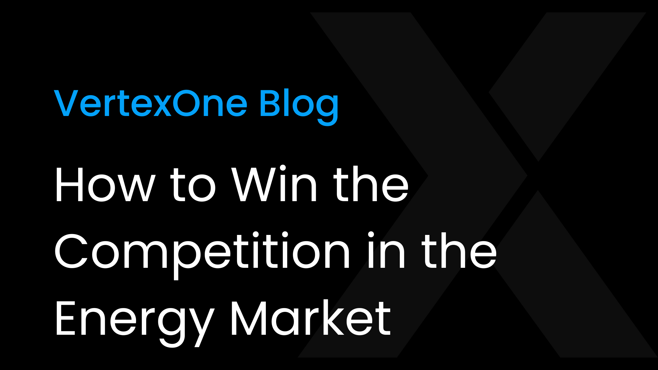 How to Win the Competition in the Energy Market