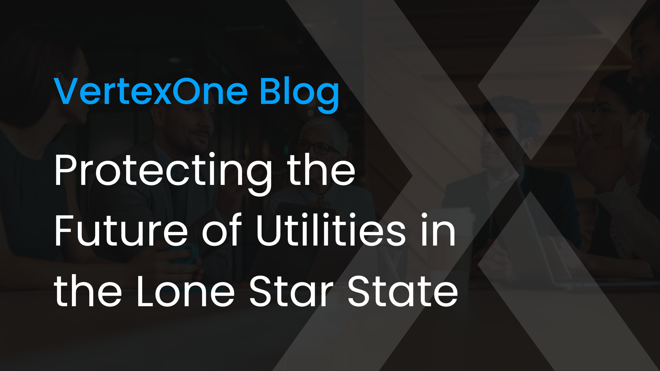 Protecting the Future of Utilities in the Lone Star State