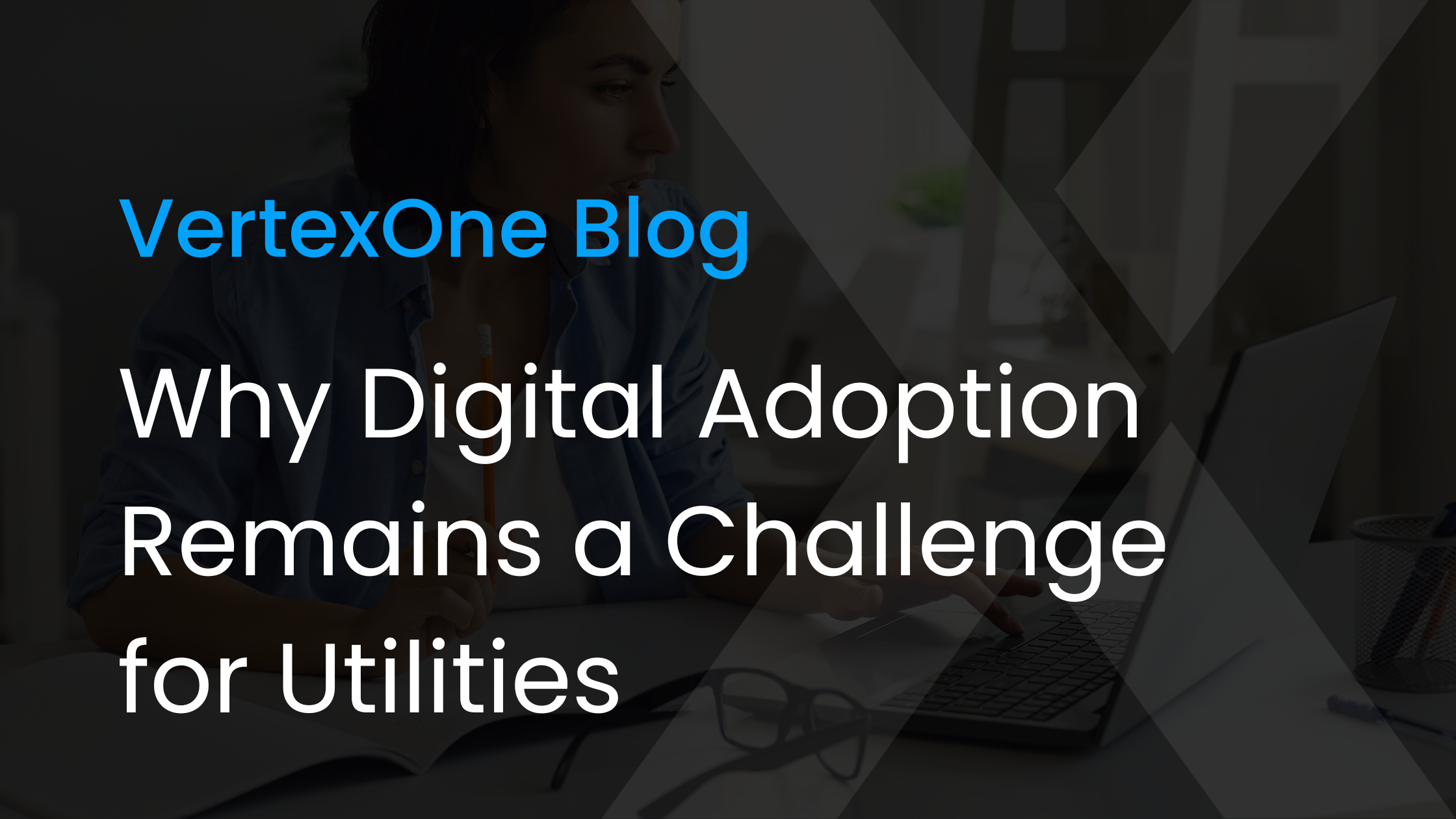 Closing the Digital Knowledge Gap: Digital Adoption Remains a Challenge for Utilities