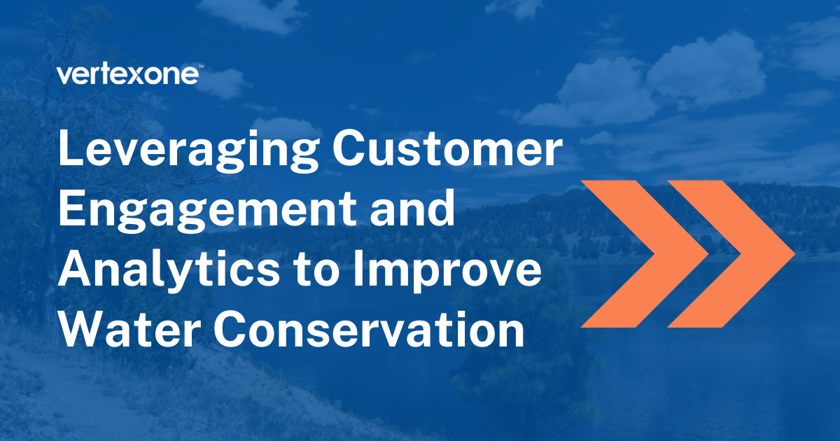 Best Practices for Leveraging Customer Engagement and Analytics to Improve Water Conservation