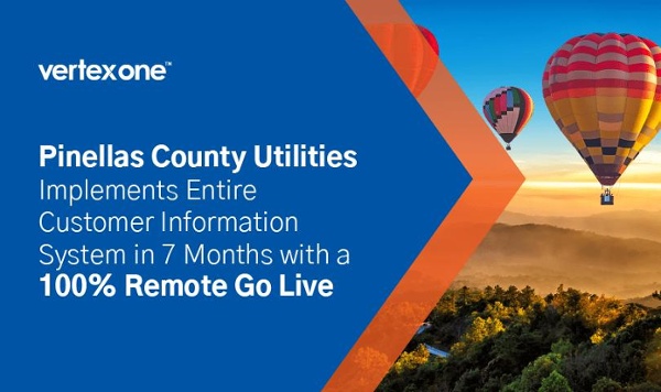 Pinellas County Utilities Goes Live with First Remote Delivery of VertexOne CIS Enterprise™ Solution