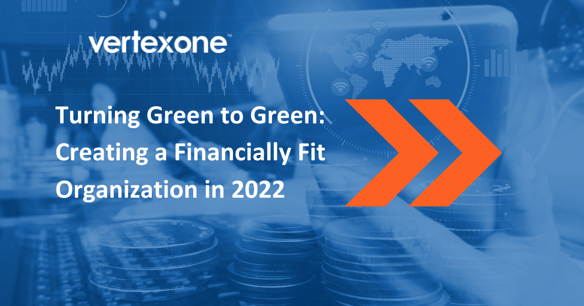 Turning Green to Green: Creating a Financially Fit Organization in 2022