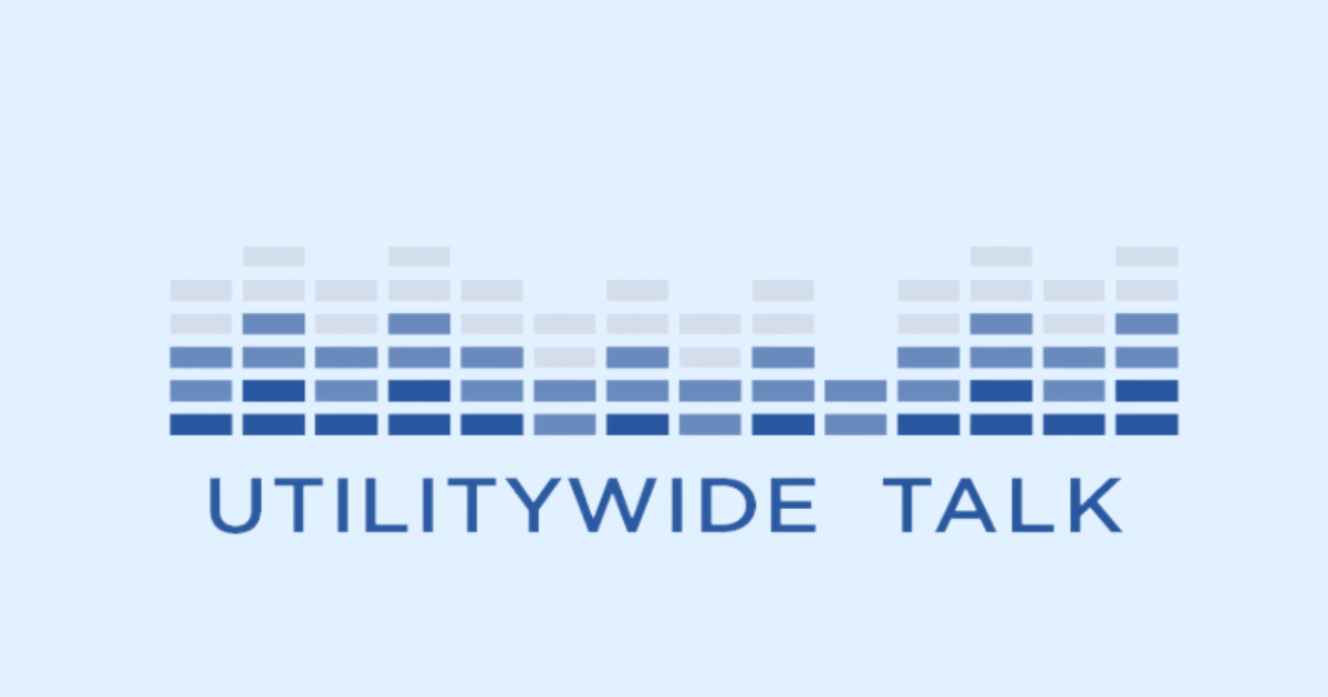 UtilityWide Talk: Next Generation of Customer Communications