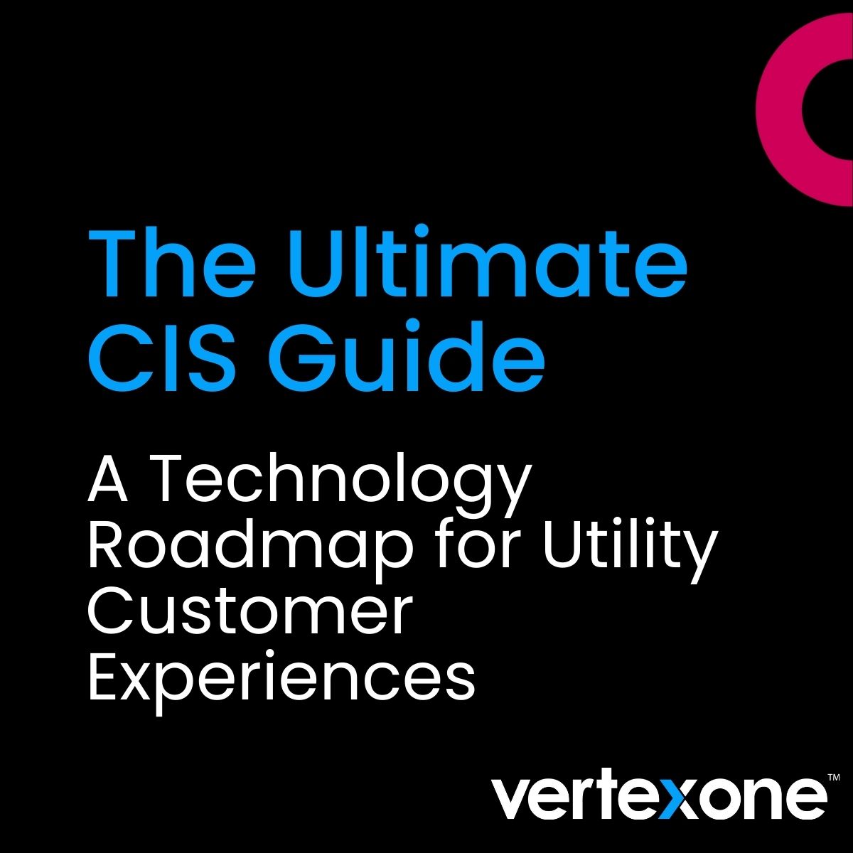 The Ultimate CIS Guide: A Technology Roadmap for Utility Customer Experiences