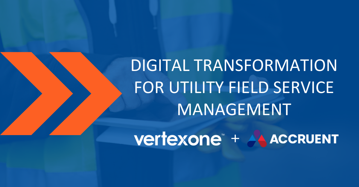 VertexOne Partners with Accruent to Provide Digital Transformation for Utility Field Service Management