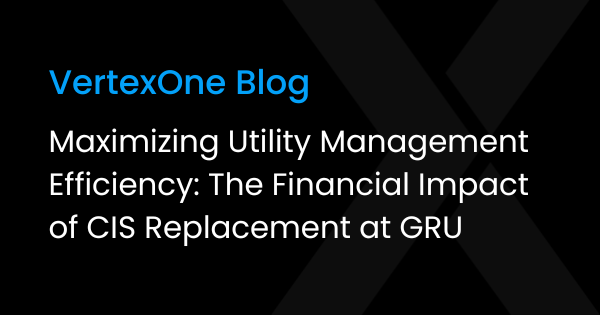 Maximizing Utility Management Efficiency: Financial Impact of CIS Replacement at GRU